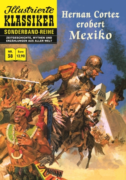 Illustrierte Klassiker Sonderband 38 Hernan Cortez erobert Mexiko